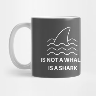 Is Not A Whale Mug